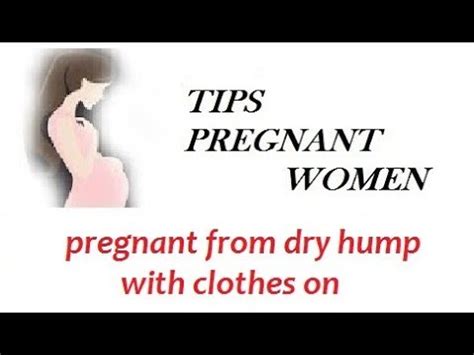 can you get pregnant from humping|Can you get pregnant if you dry hump while wearing underwear .